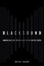 Blacksound: Making Race and Popular Music in the United States