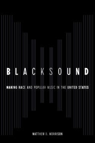Ebooks epub download free Blacksound: Making Race and Popular Music in the United States FB2 MOBI 9780520390591