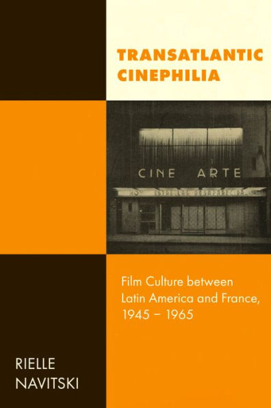 Transatlantic Cinephilia: Film Culture between Latin America and France, 1945-1965