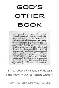 Title: God's Other Book: The Qur'an between History and Ideology, Author: Mohammad Salama