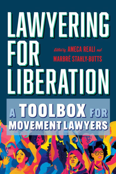 Lawyering for Liberation: A Toolbox for Movement Lawyers