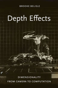Title: Depth Effects: Dimensionality from Camera to Computation, Author: Brooke Belisle