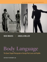 Best books to download on iphone Body Language: The Queer Staged Photographs of George Platt Lynes and PaJaMa CHM RTF