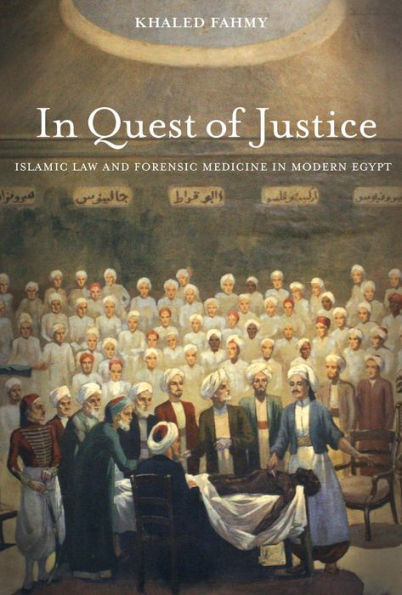 Quest of Justice: Islamic Law and Forensic Medicine Modern Egypt