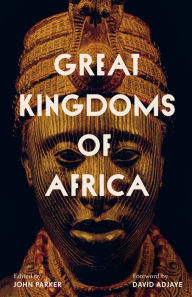 Title: Great Kingdoms of Africa, Author: John Parker