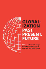 Title: Globalization: Past, Present, Future, Author: Manfred B. Steger