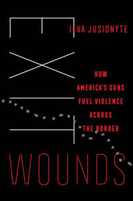 Bestseller books free download Exit Wounds: How America's Guns Fuel Violence across the Border English version 9780520395954 by Ieva Jusionyte PDB RTF