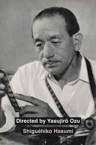 Ebook free download mobi Directed by Yasujiro Ozu 9780520396722 by Shiguéhiko Hasumi, Aaron Gerow, Ryan Cook PhD