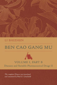 Title: Ben Cao Gang Mu, Volume I, Part B: Diseases and Suitable Pharmaceutical Drugs II, Author: Shizhen Li