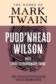 Title: Pudd'nhead Wilson: The Authoritative Edition, with Those Extraordinary Twins, Author: Mark Twain