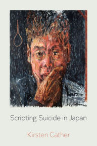 Title: Scripting Suicide in Japan, Author: Kirsten Cather