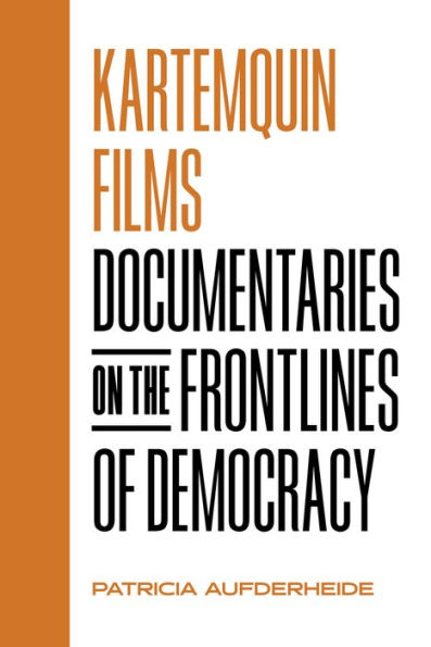 Kartemquin Films: Documentaries on the Frontlines of Democracy