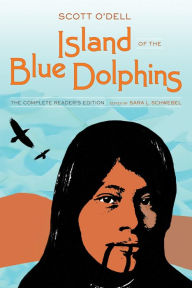 Free bookworm no downloads Island of the Blue Dolphins: The Complete Reader's Edition PDB by Scott O'Dell, Sara L. Schwebel 9780520402317 English version