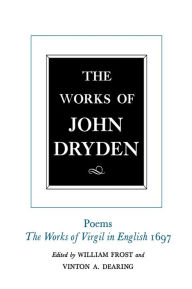 Title: The Works of John Dryden, Volume V: Poems, 1697, Author: John Dryden