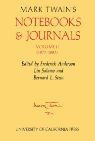 Mark Twain's Notebooks and Journals, Volume II: 1877-1883