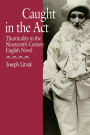 Caught in the Act: Theatricality in the Nineteenth-Century English Novel