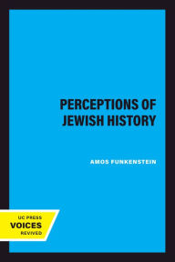 Title: Perceptions of Jewish History, Author: Amos Funkenstein