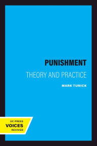 Title: Punishment: Theory and Practice, Author: Mark Tunick