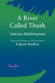 Title: A River Called Titash, Author: Adwaita Mallabarman