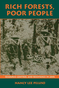 Title: Rich Forests, Poor People: Resource Control and Resistance in Java, Author: Nancy Lee Peluso