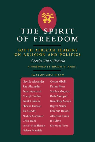 The Spirit of Freedom: South African Leaders on Religion and Politics