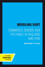 The Middling Sort: Commerce, Gender, and the Family in England, 1680-1780