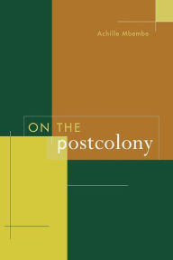 Title: On the Postcolony, Author: Achille Mbembe