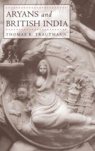 Title: Aryans and British India, Author: Thomas R. Trautmann