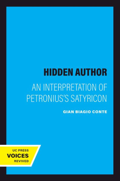 The Hidden Author: An Interpretation of Petronius's Satyricon