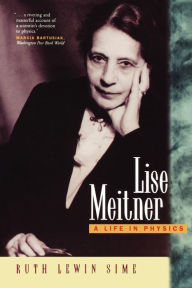 Title: Lise Meitner: A Life in Physics, Author: Ruth Lewin Sime