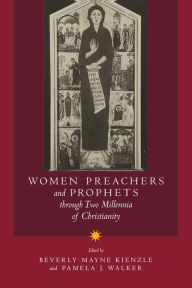 Title: Women Preachers and Prophets through Two Millennia of Christianity, Author: Beverly Mayne Kienzle