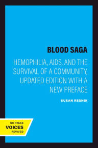 Title: Blood Saga: Hemophilia, AIDS, and the Survival of a Community, Updated Edition With a New Preface, Author: Susan Resnik
