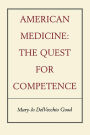 American Medicine: The Quest for Competence