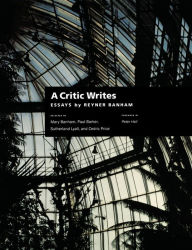 Title: A Critic Writes: Selected Essays by Reyner Banham, Author: Reyner Banham