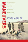 Maneuvers: The International Politics of Militarizing Women's Lives