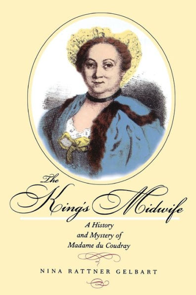 The King's Midwife: A History and Mystery of Madame du Coudray