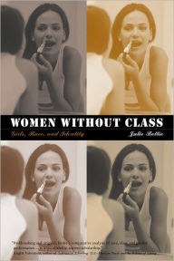 Title: Women without Class: Girls, Race, and Identity, Author: Julie Bettie
