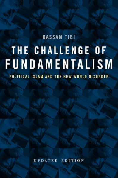 The Challenge of Fundamentalism: Political Islam and the New World Disorder