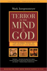 Title: Terror in the Mind of God: The Global Rise of Religious Violence, Author: Mark Juergensmeyer