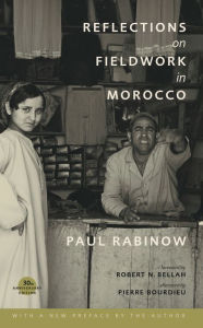 Title: Reflections on Fieldwork in Morocco: Thirtieth Anniversary Edition, with a New Preface by the Author, Author: Paul Rabinow