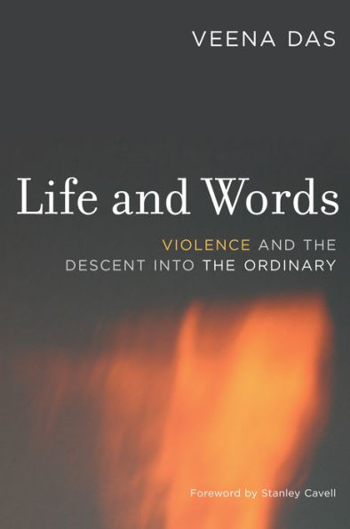 Life and Words: Violence and the Descent into the Ordinary