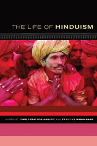 Title: The Life of Hinduism, Author: John Stratton Hawley