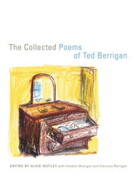Title: The Collected Poems of Ted Berrigan, Author: Ted Berrigan