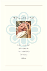 Title: Birth Models That Work, Author: Robbie E. Davis-Floyd