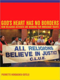 Title: God's Heart Has No Borders: How Religious Activists Are Working for Immigrant Rights, Author: Pierrette Hondagneu-Sotelo