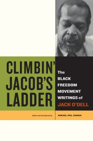 Title: Climbin' Jacob's Ladder: The Black Freedom Movement Writings of Jack O'Dell, Author: Jack O'Dell