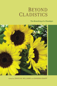 Title: Beyond Cladistics: The Branching of a Paradigm, Author: David M. Williams