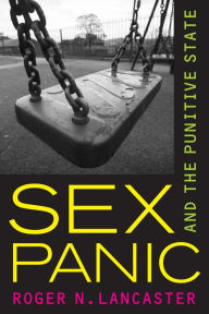 Title: Sex Panic and the Punitive State, Author: Roger N. Lancaster