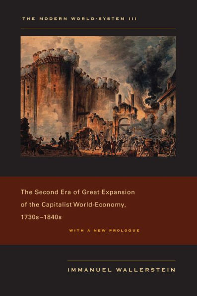 The Modern World-System III: The Second Era of Great Expansion of the Capitalist World-Economy, 1730s-1840s