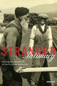 Title: Stranger Intimacy: Contesting Race, Sexuality and the Law in the North American West, Author: Nayan Shah